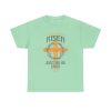 5530416460857896737_2048.jpeg 'He Is Risen' T Shirt
